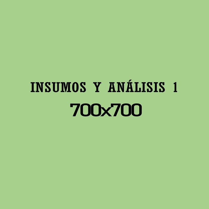 INSUMOS Y ANÁLISIS 1